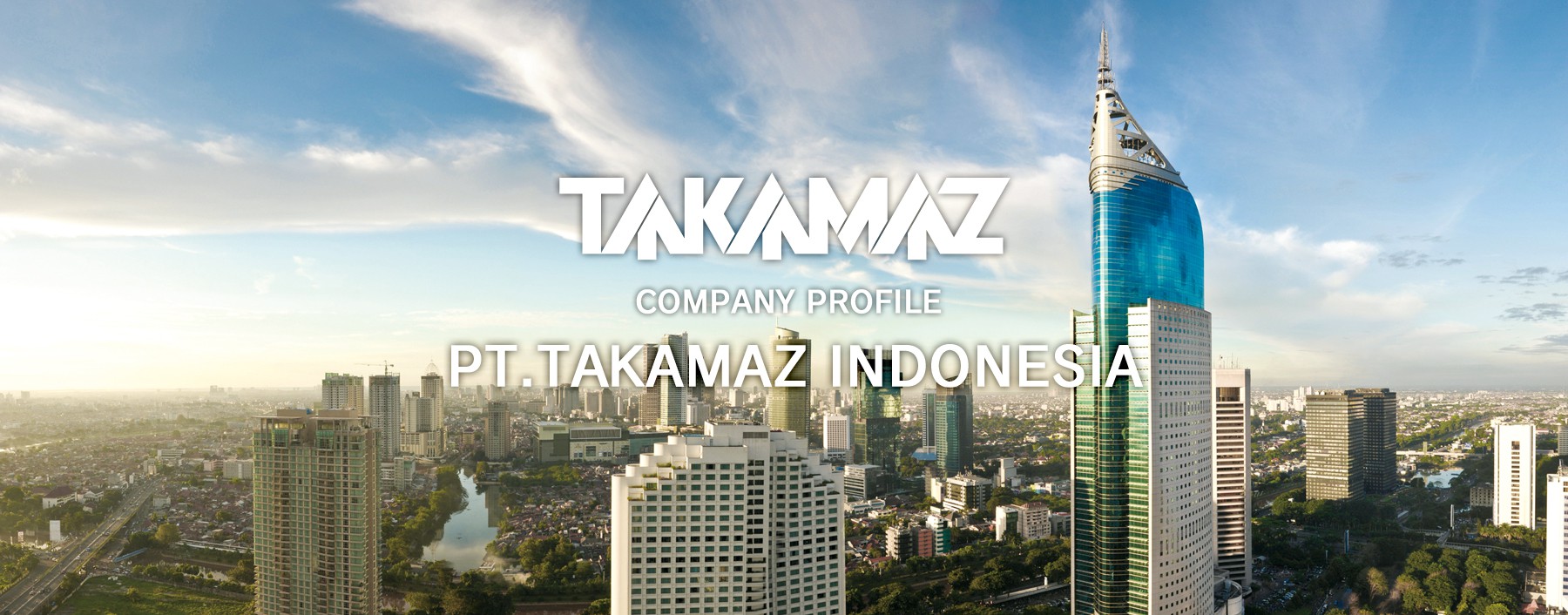 TAKAMAZ COMPANY PROFILE PT.TAKAMAZ INDONESIA